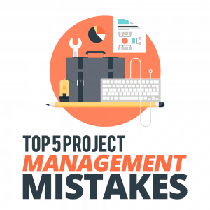 Top Project Management Mistakes
